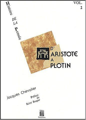 Histoire de la pensée. Vol. 2. D'Aristote à Plotin