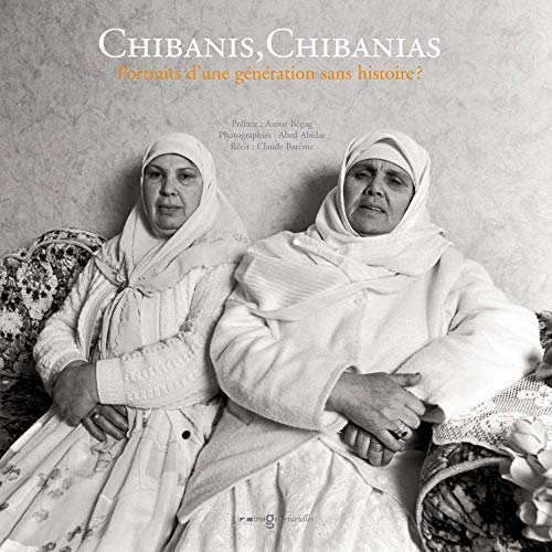 Chibanis, Chibanias : portraits d'une génération sans histoire ?