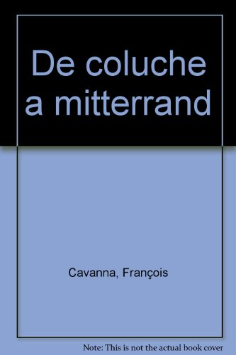 De Coluche à Mitterrand
