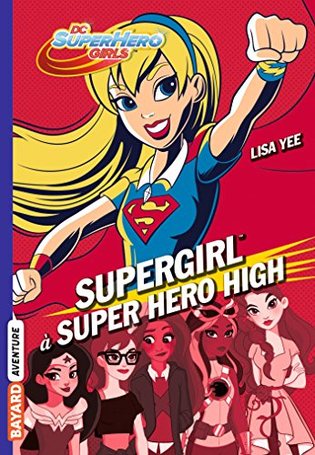 DC super hero girls. Vol. 2. Supergirl à Super Hero High