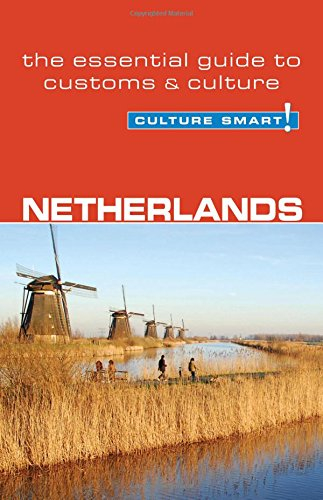 netherlands - culture smart!: the essential guide to customs & culture