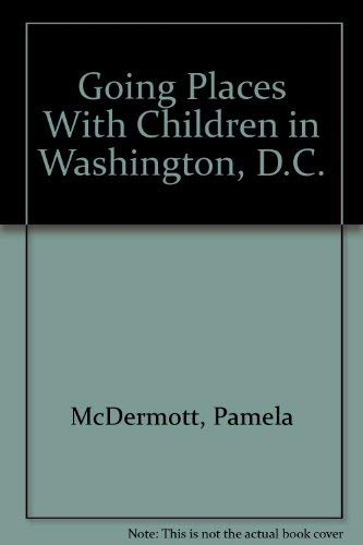 Going Places With Children in Washington, D.C.