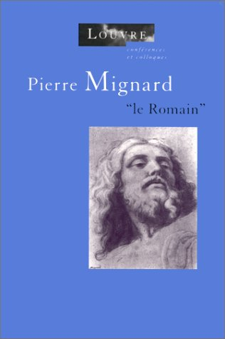 Pierre Mignard, le Romain : actes du colloque