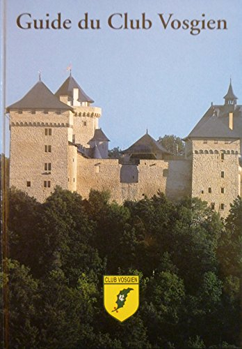 Guide du Club vosgien. Vol. 1. Côtes de Lorraine et Vosges du Nord
