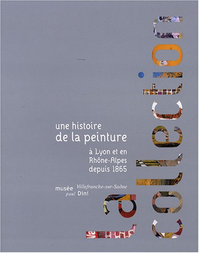 La collection : une histoire de la peinture à Lyon et en Rhône-Alpes depuis 1865 : Villefranche-sur-
