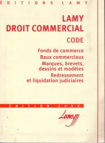 Droit commercial. Fonds de commerce, Baux commerciaux, Propriétés industrielles (marques, brevets, d