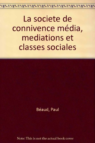 La Société de connivence : média, médiations et classes sociales