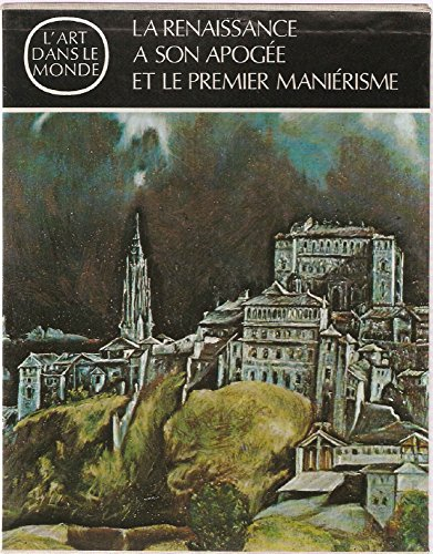 la renaissance à son apogée et le premier maniérisme