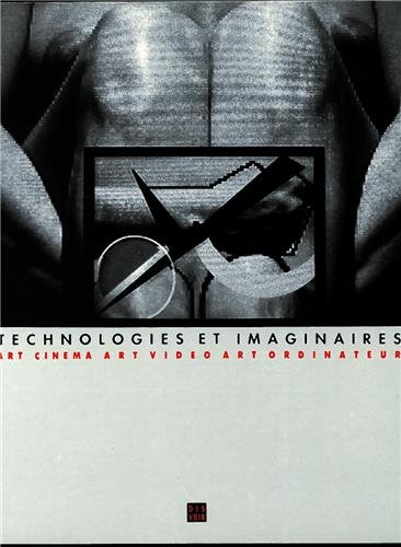 Technologies et imaginaires : art cinéma, art vidéo, art ordinateur