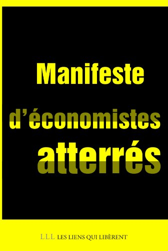 Manifeste d'économistes atterrés : crise et dettes en Europe : 10 fausses évidences, 22 mesures en d