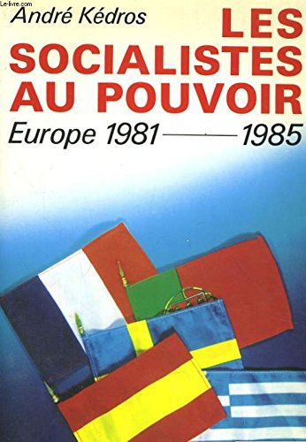 Les Socialistes au pouvoir en Europe : 1981-1985