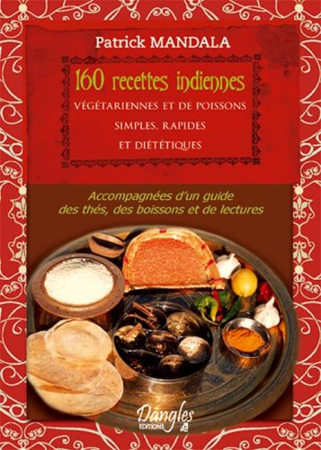 Saveurs : 160 recettes indiennes végétariennes et de poisson simples, rapides et diététiques : accom