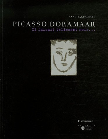 Picasso, Dora Maar, il faisait tellement noir... : exposition, Paris, Musée Picasso, 14 février-22 m