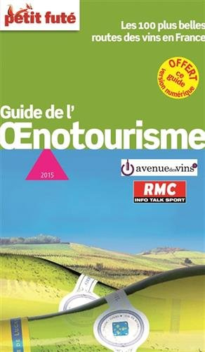 Guide de l'oenotourisme : les 100 plus belles routes des vins en France