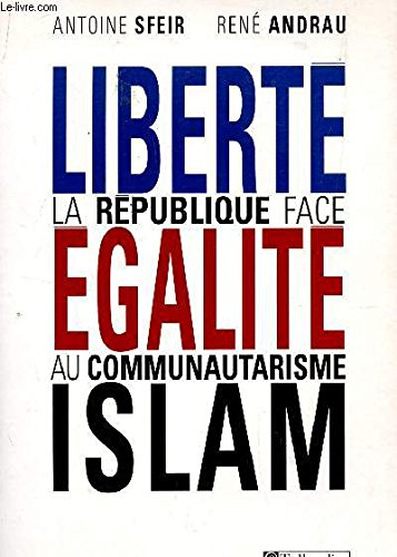 liberté, égalité, islam: la république face au communautarisme