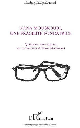 Nana Mouskouri, une fragilité fondatrice... : quelques notes éparses sur les lunettes de Nana Mousko