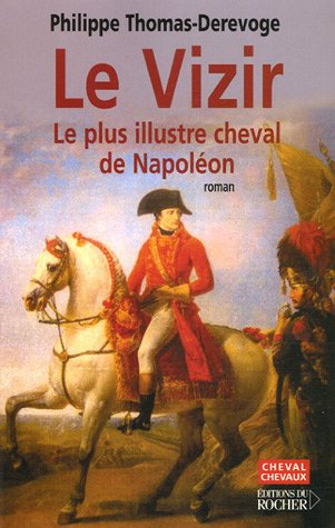 Le Vizir : le cheval le plus illustre de Napoléon