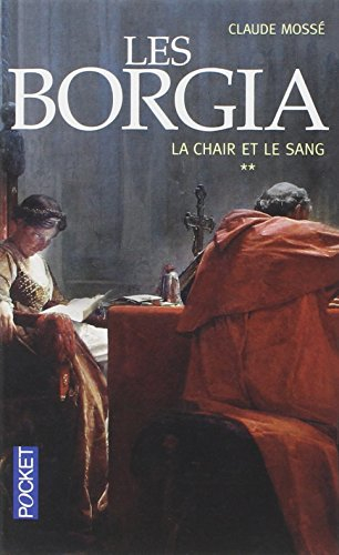 Les Borgia. Vol. 2. La chair et le sang