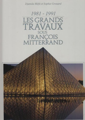 Les grands travaux sous François Mitterrand : 1981-1991