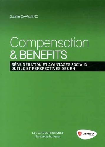 Compensation & benefits : rémunération et avantages sociaux : outils et perspectives des RH