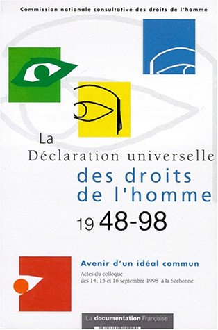 La déclaration universelle des droits de l'homme, 1948-98 : avenir d'un idéal commun : actes du coll