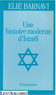 Une Histoire moderne d'Israël - Elie Barnavi