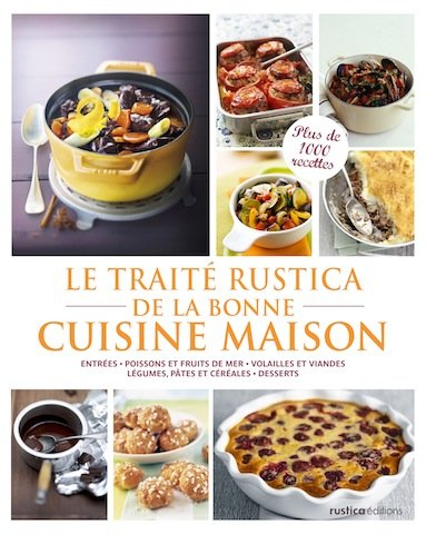 la bonne cuisine maison, plus de 1000 recettes savoureuses et authentiques