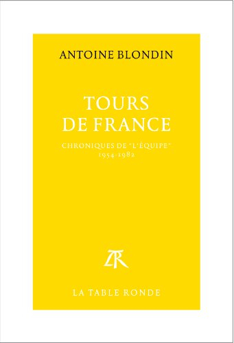 Tours de France : chroniques de l'Equipe, 1954-1982