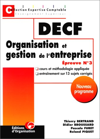 Organisation et gestion de l'entreprise, DECF, épreuve n°3 : cours et méthodologie appliquée, entraî