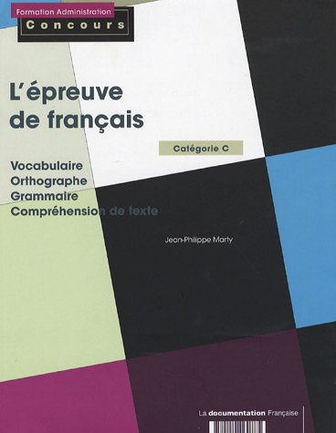 L'épreuve de français, catégorie C : vocabulaire, orthographe, grammaire, compréhension de texte
