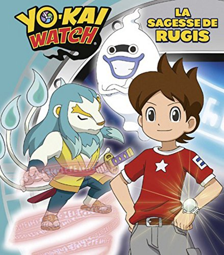 Yo-kai watch : la sagesse de Rugis