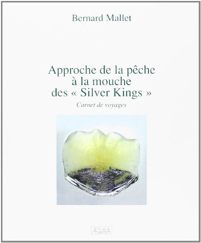Approche de la pêche à la mouche des Silver Kings : carnet de voyage