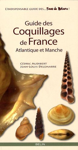 Guide des coquillages de France : Atlantique et Manche