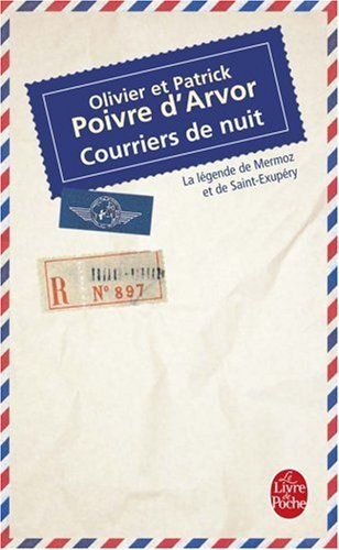 Courriers de nuit : la légende de Mermoz et de Saint-Exupéry