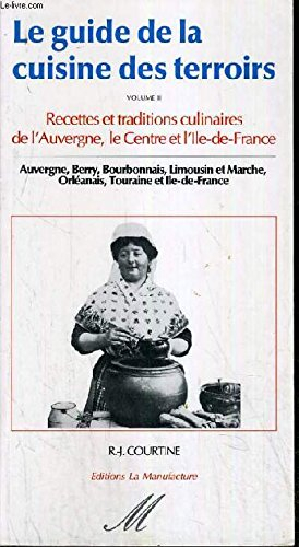 le guide de la cuisine des terroirs. 2, auvergne, centre et ile-de-france