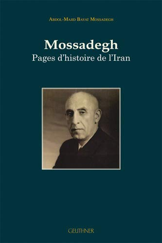 Mossadegh : rupture avec la noblesse de sang en Iran