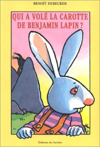 Qui a volé la carotte de Benjamin Lapin ?