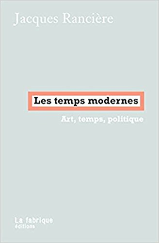 Les temps modernes : art, temps, politique