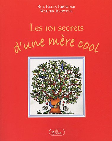 les 101 secrets d'une mère cool