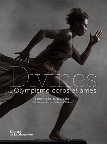 Divines : l'olympisme corps et âmes