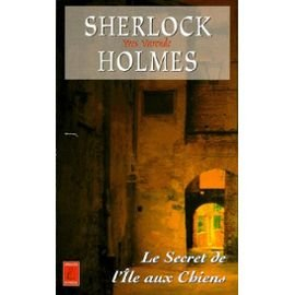 Sherlock Holmes et les agents du Kaiser. Vol. 4. Le secret de l'île aux chiens