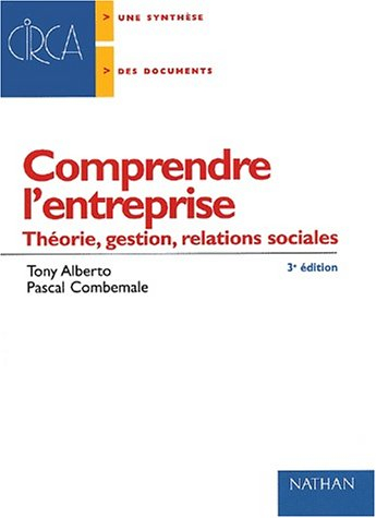 comprendre l'entreprise. théorie, gestion, relations sociales, 3ème édition