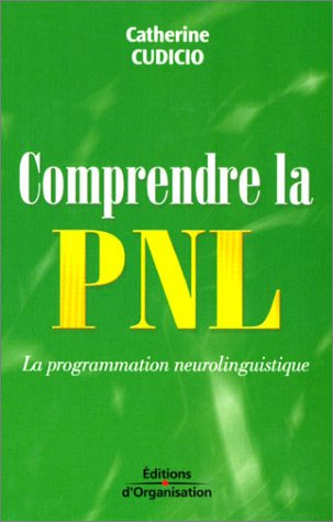 comprendre la pnl : la programmation neurolinguistique