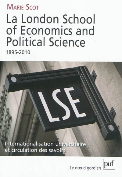 La London school of economics and political science, 1895-2010 : internationalisation universitaire 