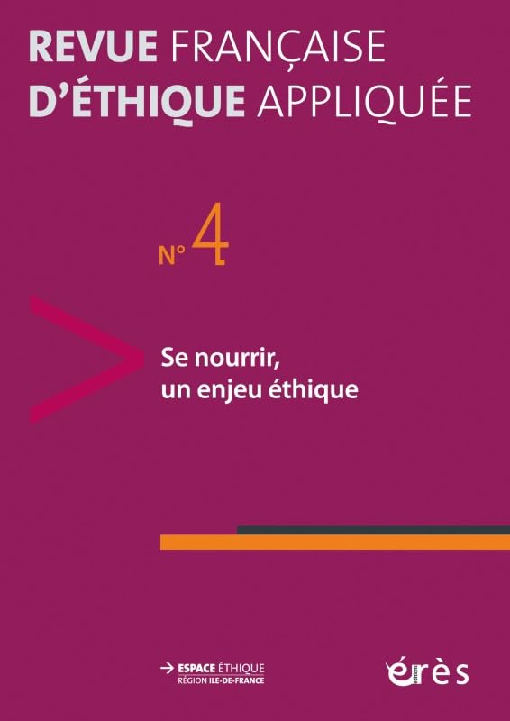 Revue française d'éthique appliquée, n° 4. Se nourrir, un enjeu éthique