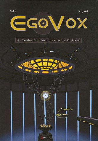 Egovox. Vol. 1. Le destin n'est plus ce qu'il était