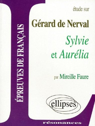 Etude sur Gérard de Nerval, Sylvie et Aurelia