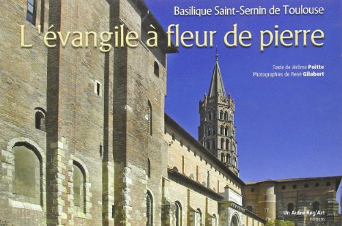 evangile a fleur de pierre (l') basilique saint sernin de toulouse