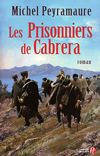 Les prisonniers de Cabrera : l'exil forcé des soldats de Napoléon