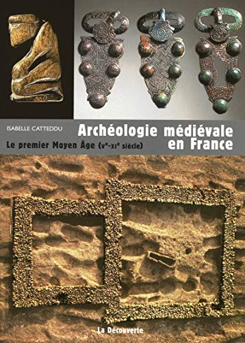 Archéologie médiévale en France : le premier Moyen Age (Ve-XIe siècle)